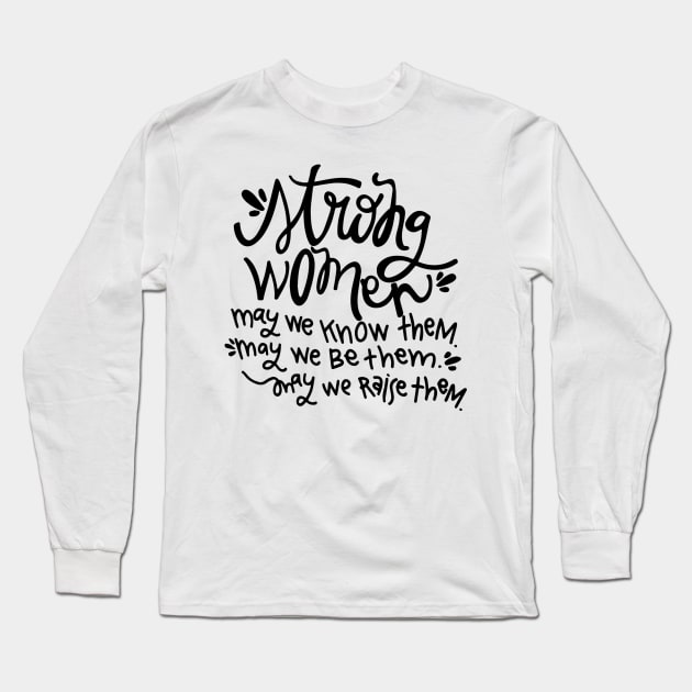 Strong Women Long Sleeve T-Shirt by hawkadoodledoo